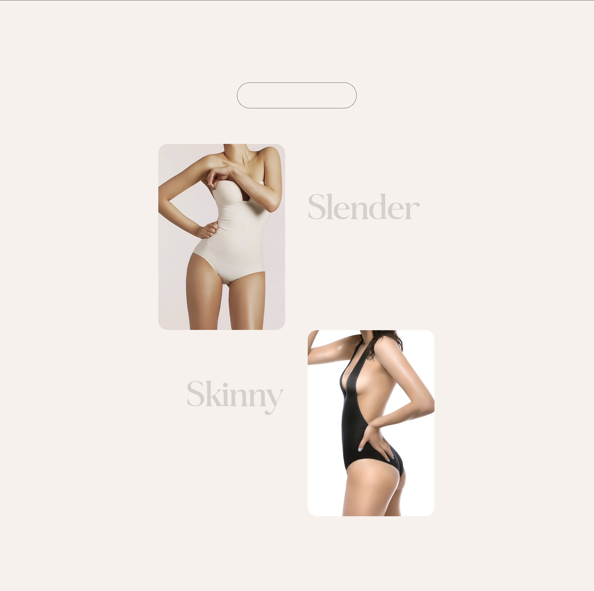 The Favourite body - Background introducing choose your body shape your way, with voluminous and slim body lines